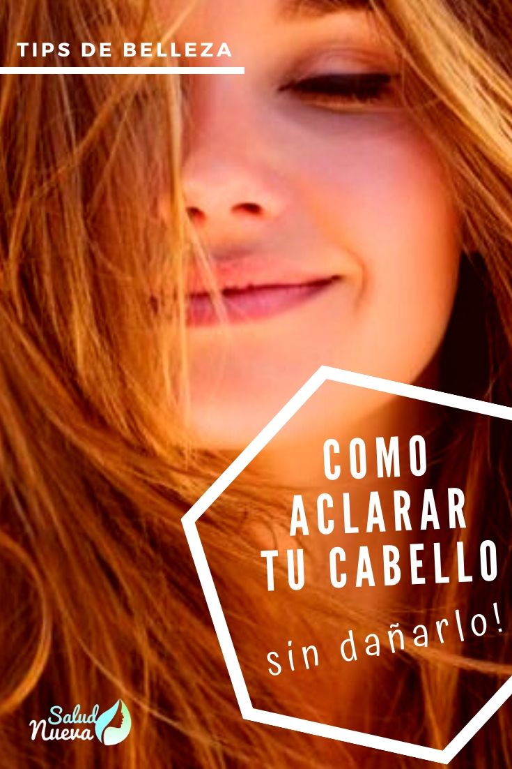 Como Aclarar El Pelo De Forma Natural Sin Dañarlo